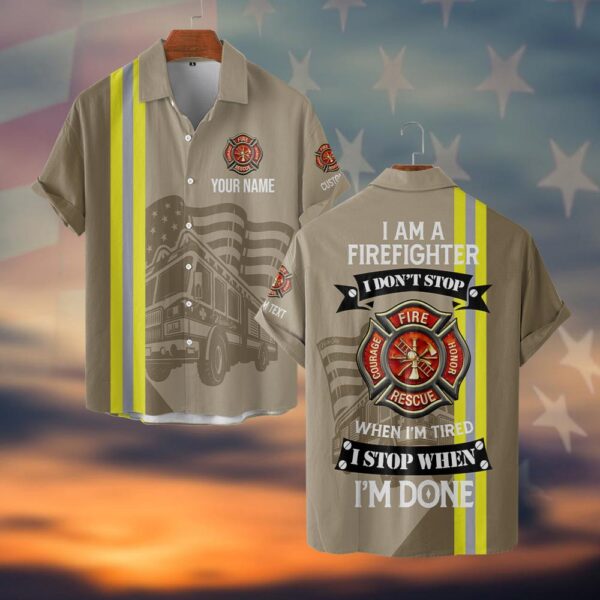 Custom Name & Text I Am A Firefighter I Don't Stop #DQH0026 - Short Sleeve Button Shirt