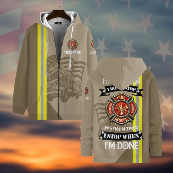 Custom Name & Text I Am A Firefighter I Don't Stop #DQH0026 - Zip Hoodie