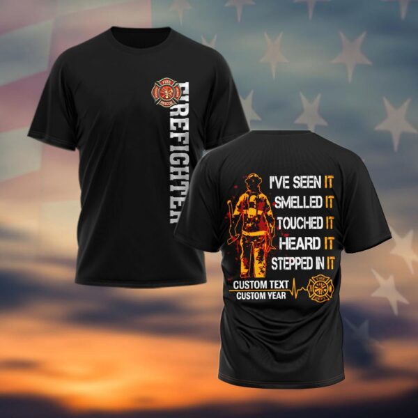 Custom Text & Year I've Seen It, Smelled It, Touched It, Heard It, Stepped It #DQH0029 - T-shirt