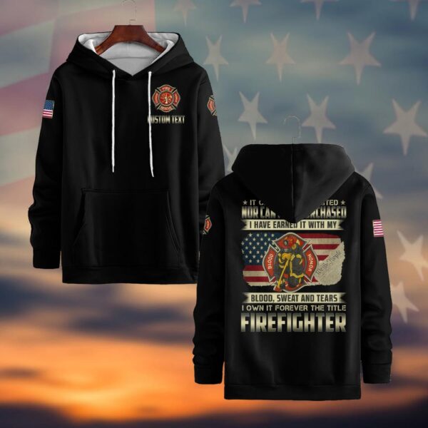 Custom Text Earned with Blood, Sweat, and Tears - Firefighter Pride #DQH0037 - Hoodie