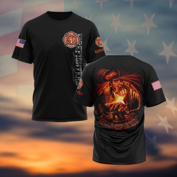 Custom Text Fear No Evil - Firefighter's Courage #DQH0039 - T-shirt