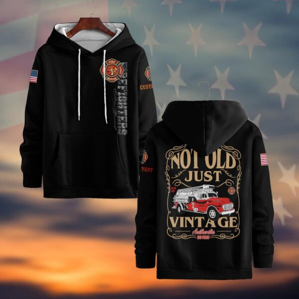 Custom Text Not Old, Just Vintage - Firefighter's Legacy #DQH0040 - Hoodie