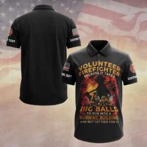 Custom Dept & Name Big Balls. Bigger Heart – Volunteer Firefighter #DQH0022 - Polo