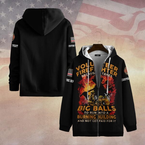 Custom Dept & Name Big Balls. Bigger Heart – Volunteer Firefighter #DQH0022 - Zip Hoodie