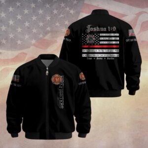 Custom Dept & Text Joshua 1:9 – Firefighter’s Faith #DQH0064 - Bomber Jacket