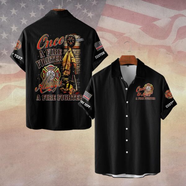 Custom Dept & Text Once and Always A Fire Fighter #DQH0069 - Short Sleeve Button Shirt