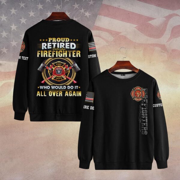 Custom Dept & Text Retired But Ready – I'd Do It All Again #DQH0081 - Sweatshirt