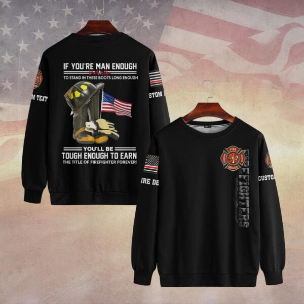 Custom Dept & Text Earn the Title – Tough Enough to Stand the Fire #DQH0082 - Sweatshirt