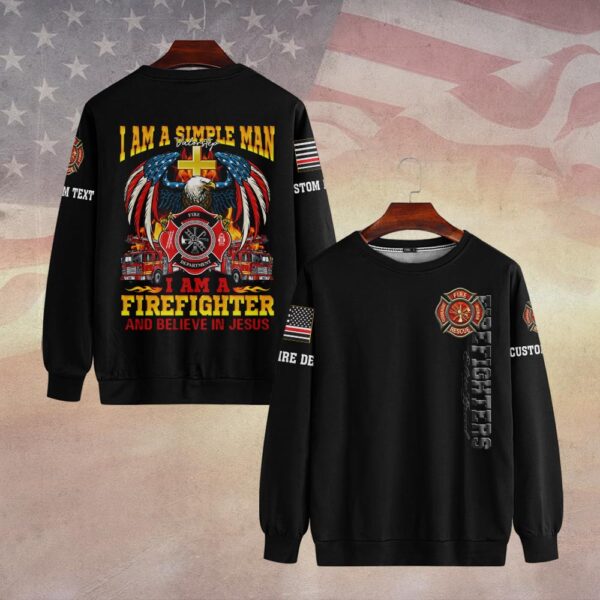 Custom Dept & Text Simple Man – Firefighter Who Believes in Jesus #DQH0083 - Sweatshirt