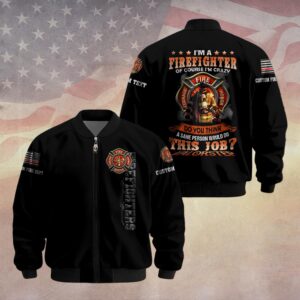Custom Dept & Name I'm A Firefighter #DQH0077 - Bomber Jacket