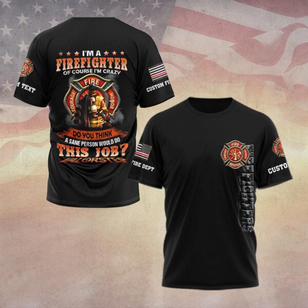 Custom Dept & Name I'm A Firefighter #DQH0077 - T-shirt