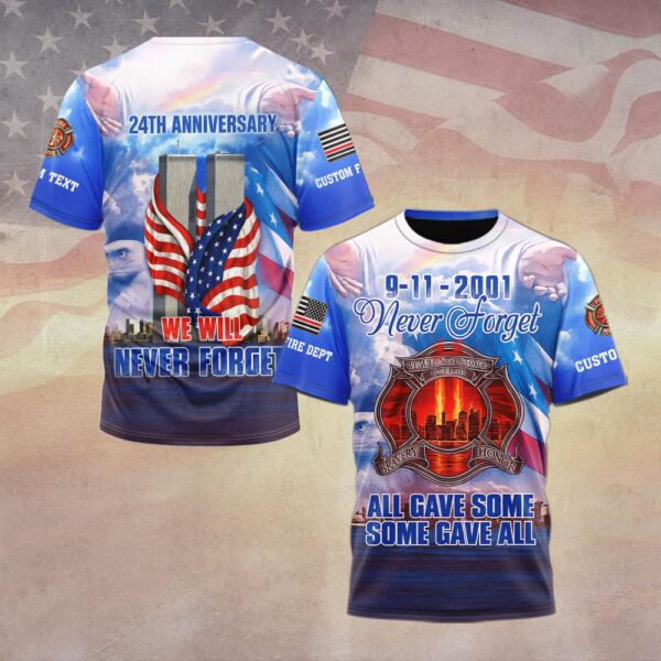 Custom Dept & Text We Will Never Forget – All Gave Some, Some Gave All Edition #DQH0088 - T-shirt