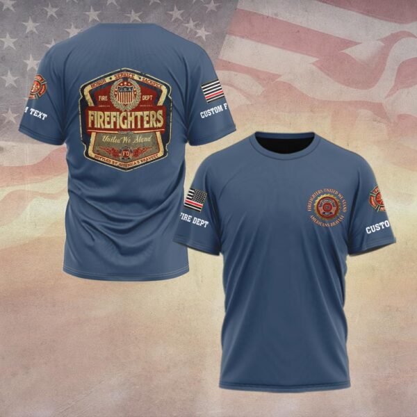 Custom Dept & Text United We Stand – Firefighters Brotherhood #DQH0094 - T-shirt