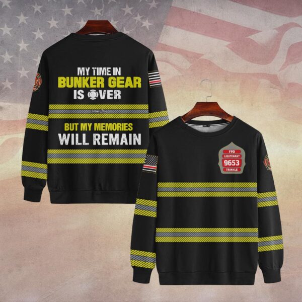 Custom Badge Time In Bunker Gear Is Over #DQH0104  - Sweatshirt