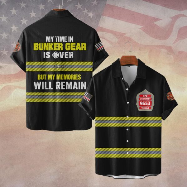 Custom Badge Time In Bunker Gear Is Over #DQH0104  - Short Sleeve Button Shirt