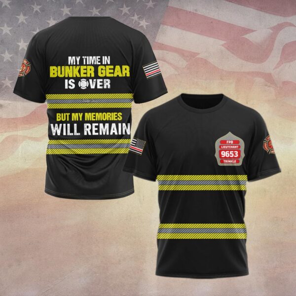 Custom Badge Time In Bunker Gear Is Over #DQH0104  - T-shirt