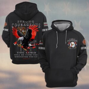 Custom Dept & Name Be Strong & Courageous Firefighter Faith #DQH0124 - Hoodie