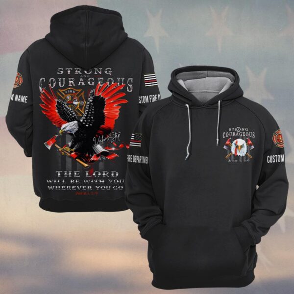 Custom Dept & Name Be Strong & Courageous Firefighter Faith #DQH0124 - Hoodie