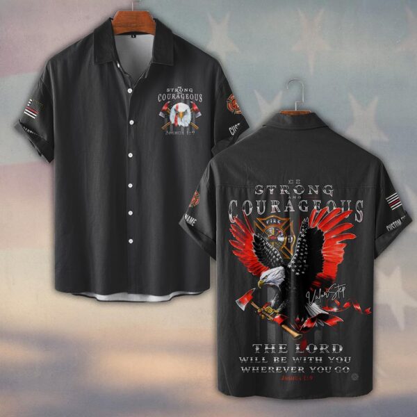 Custom Dept & Name Be Strong & Courageous Firefighter Faith #DQH0124 - Short Sleeve Button Shirt