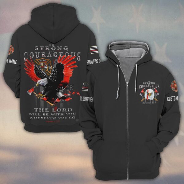 Custom Dept & Name Be Strong & Courageous Firefighter Faith #DQH0124 - Zip Hoodie
