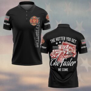 Custom Name & Dept The Hotter You Get, The Faster We Come #DQH0149 - Polo