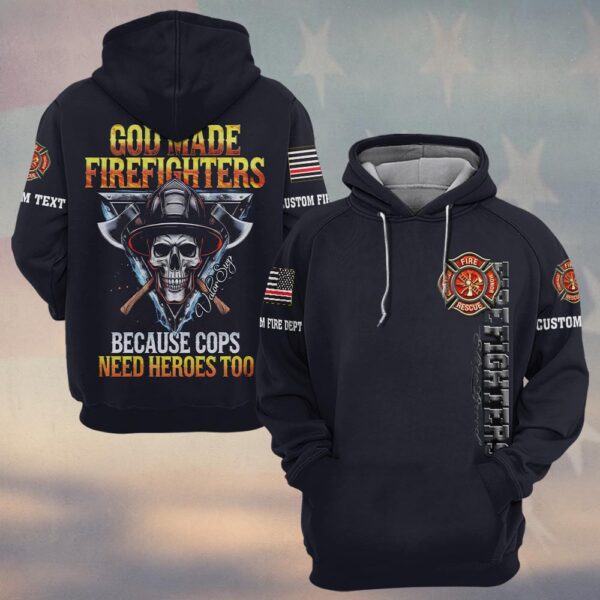 Custom Text & Dept God Made Firefighters Because Cop Needs Hero #DQH0158 - Hoodie