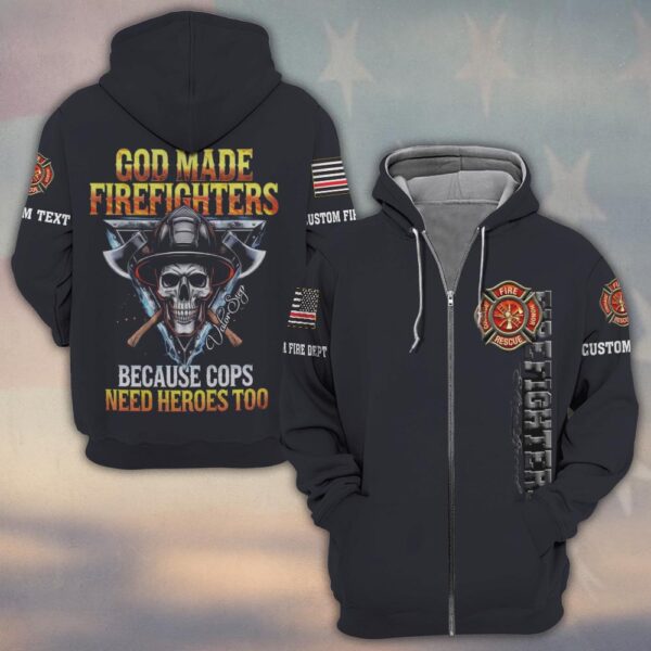Custom Text & Dept God Made Firefighters Because Cop Needs Hero #DQH0158 - Zip Hoodie