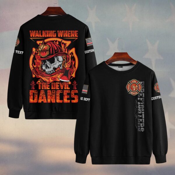 Custom Text & Dept Walking Where The Devil Dances #DQH0170 - Sweatshirt