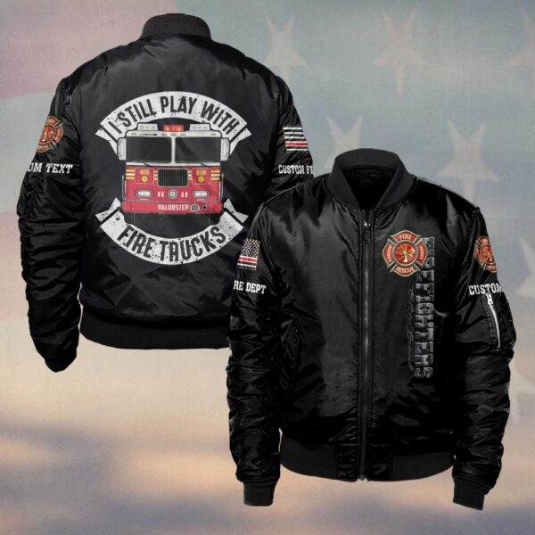 Custom Text & Dept I Still Play With Fire Trucks #DQH0172 - Bomber Jacket