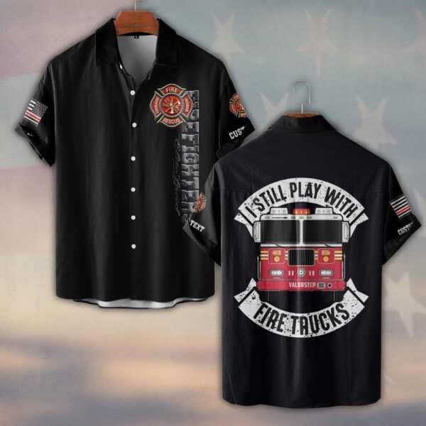 Custom Text & Dept I Still Play With Fire Trucks #DQH0172 - Short Sleeve Button Shirt