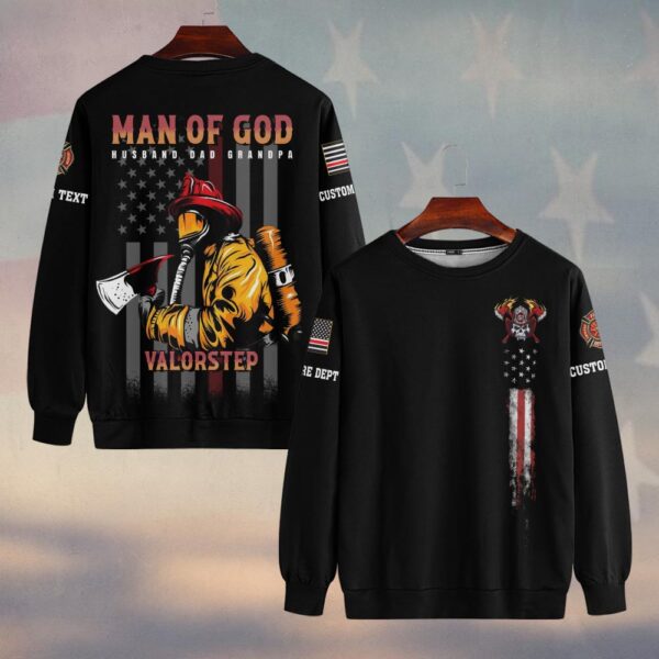 Custom Text & Dept Man Of God Firefighter #DQH0174 - Sweatshirt