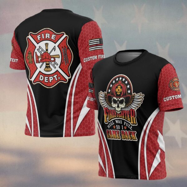 Custom Name & Dept Hell Was Full So I Came Back Firefighter #DQH0181 - T-shirt