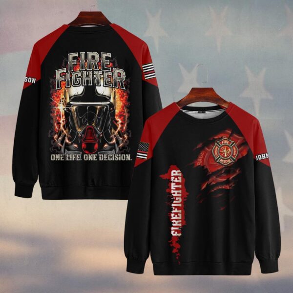 Custom Name Firefighter One Life One Decision #DQH0187 - Sweatshirt