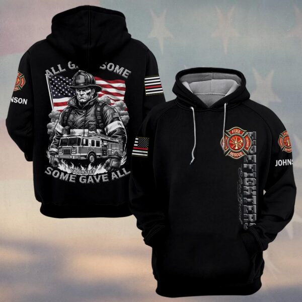 Custom Name All Gave Some, Some Gave All Firefighter Tribute #DQH192 - Hoodie