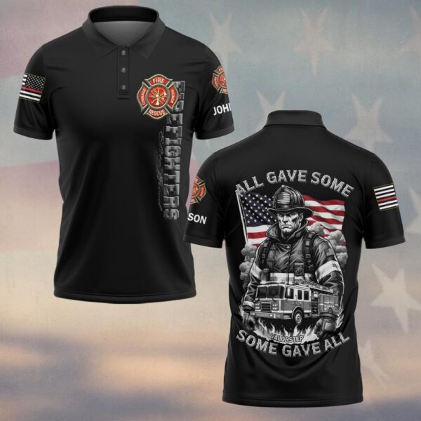 Custom Name All Gave Some, Some Gave All Firefighter Tribute #DQH192 - Polo