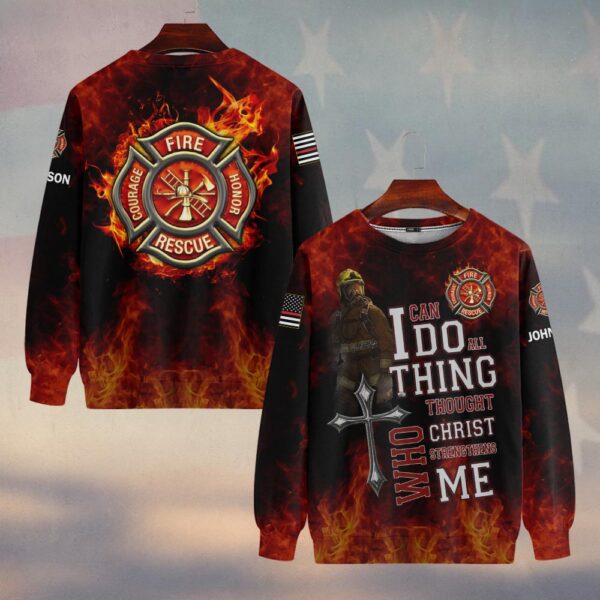 Custom Name I Can Do All Things Through Christ Firefighter #DQH0201 - Sweatshirt
