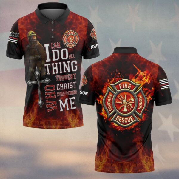 Custom Name I Can Do All Things Through Christ Firefighter #DQH0201 - Polo