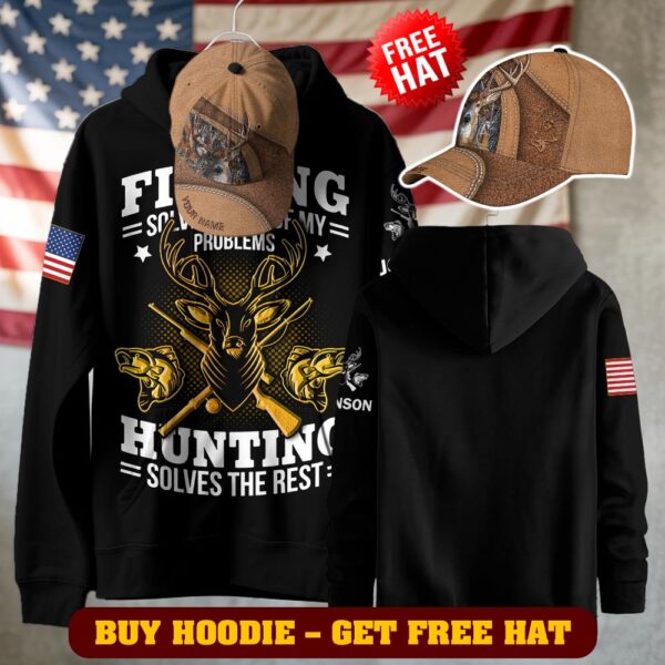 Custom Text Fishing & Hunting Solves It All #DQH0226 - Buy Hoodie Get Free Hat