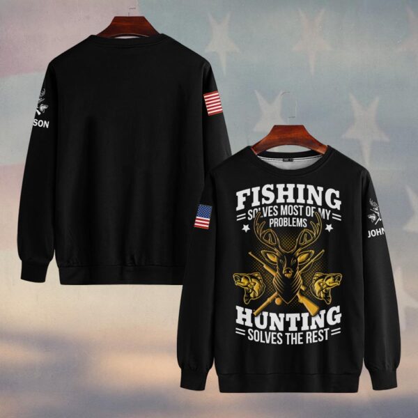 Custom Text Fishing & Hunting Solves It All #DQH0226 - Sweatshirt