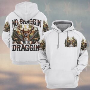 Custom Text No Braggin’ Til You’re Draggin’#DQH0228 - Hoodie