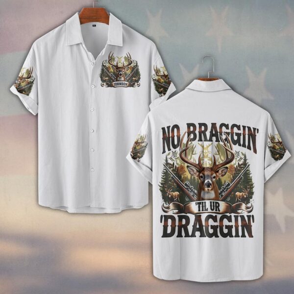 Custom Text No Braggin’ Til You’re Draggin’#DQH0228 - Short Sleeve Button Shirt