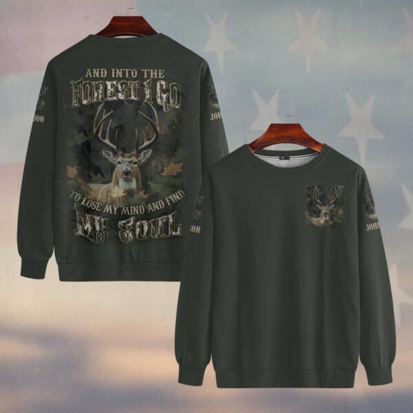 Custom Name And Into The Forest I Go To Lose My Mind And Find My Soul Hunting #DQH0234 - Sweatshirt
