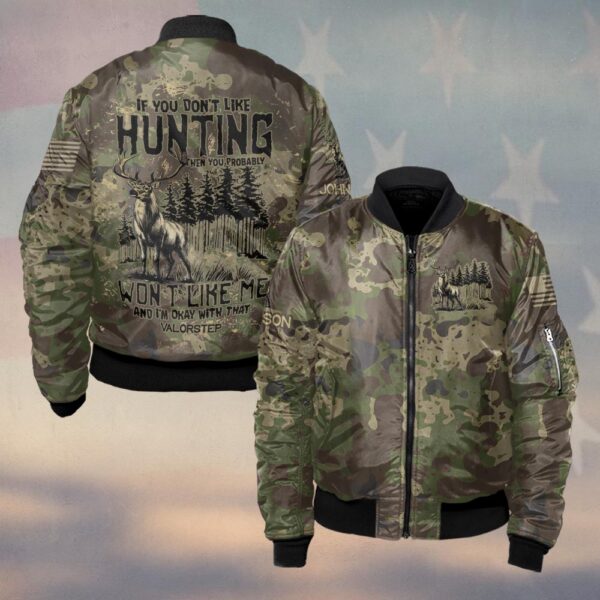 Custom Name If You Don't Like Hunting You Don't Like Me #DQH0235 - Bomber Jacket