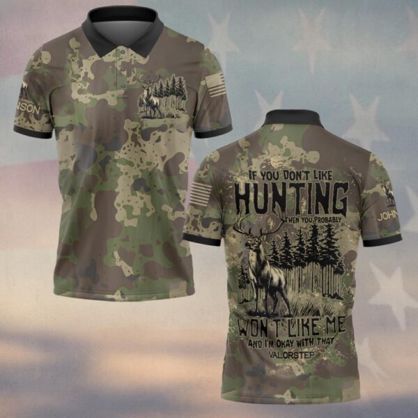 Custom Name If You Don't Like Hunting You Don't Like Me #DQH0235 - Polo