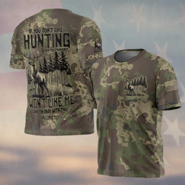 Custom Name If You Don't Like Hunting You Don't Like Me #DQH0235 - T-shirt