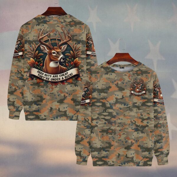 Custom Name Deer's Nut Are Cheap They're Under A Buck #DQH0243 - Sweatshirt