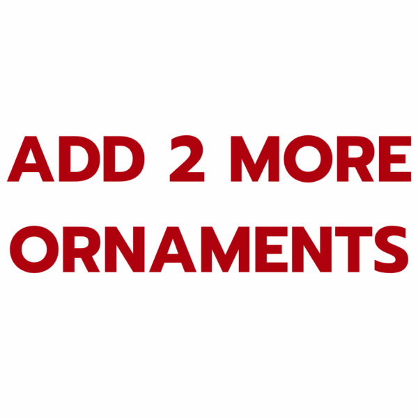 Add 2 More Ornaments