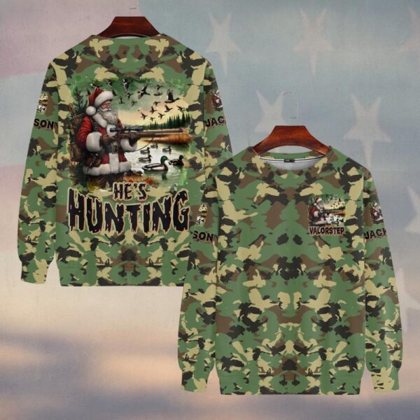 Custom Name He's Hunting Santa Hunting Season #DQH0251 - Sweatshirt