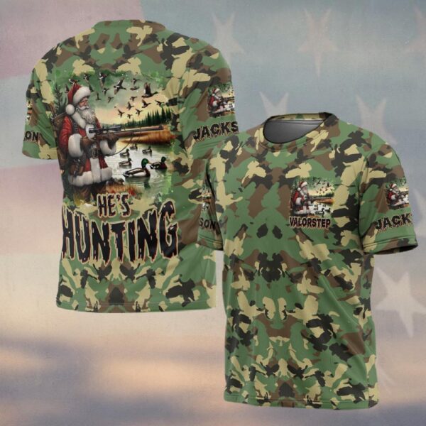 Custom Name He's Hunting Santa Hunting Season #DQH0251 - T-shirt
