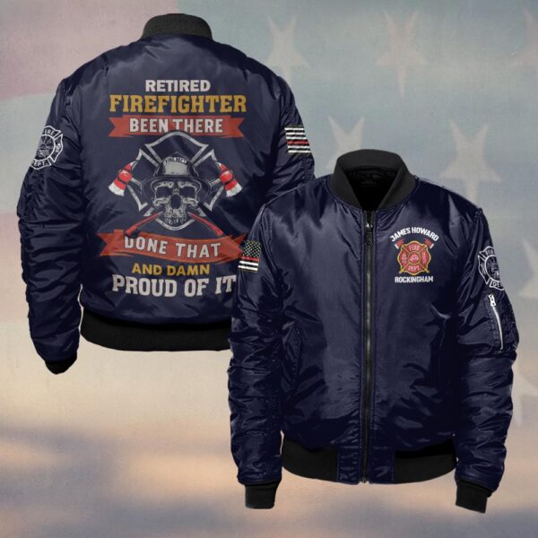 Custom Name & Department Been There, Done That, Proud of It Retired Firefighter #DQH0260 - Bomber Jacket